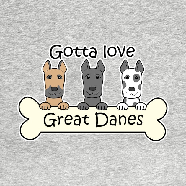 Gotta Love Great Danes by AnitaValle